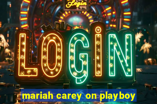 mariah carey on playboy